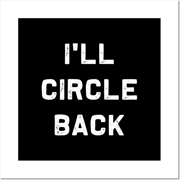 I'll Circle Back | Funny Democrat non answer Wall Art by MerchMadness